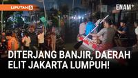 Saat Kawasan Elit Jakarta Lumpuh Diterjang Banjir