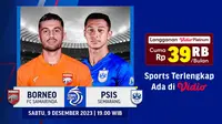 Jadwal dan Live Streaming Borneo FC vs PSIS Semarang di Vidio