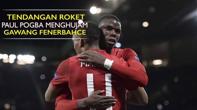 Video gol luar biasa Paul Pogba saat Manchester United bersua dengan Fenerbahce di Liga Europa