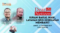 Live Streaming Dear Netizen: Iuran Bakal Naik, Layanan BPJS Kesehatan Membaik?