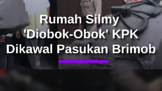 Rumah Silmy Karim 'Diobok-obok' Penyidik KPK, Brimob Bersenjata Ikut Mengawal