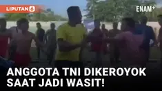 Jadi Wasit Sepak Bola, Anggota TNI di Malinau Dipukuli Penonton dan Pemain