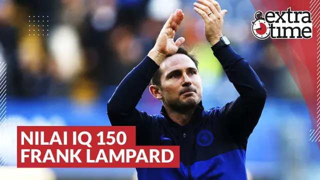 VIDEO: Kisah Tes IQ untuk Para Pemain Chelsea, Frank Lampard Dapat Nilai 150
