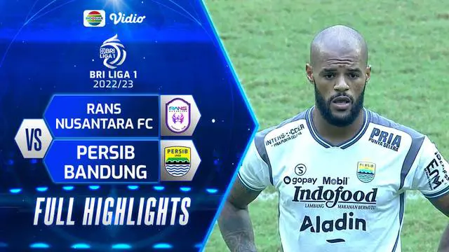 Berita video highlights BRI Liga 1, Persib Bandung kalahkan Rans Nusantara FC 3-1, Minggu (19/2/23)