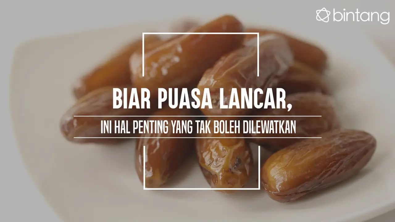 Hal penting yang bisa bikin puasa lancar. (Foto: Daniel Kampua, Digital Imaging: M. Iqbal Nurfajri/Bintang.com)