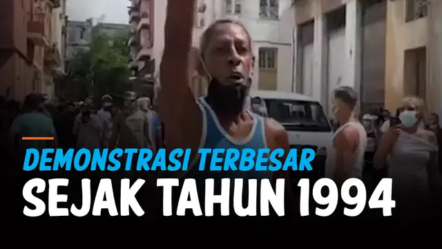 VIDEO: Terbesar Sejak 1994, Warga Kuba Demo ke Jalanan karena Corona