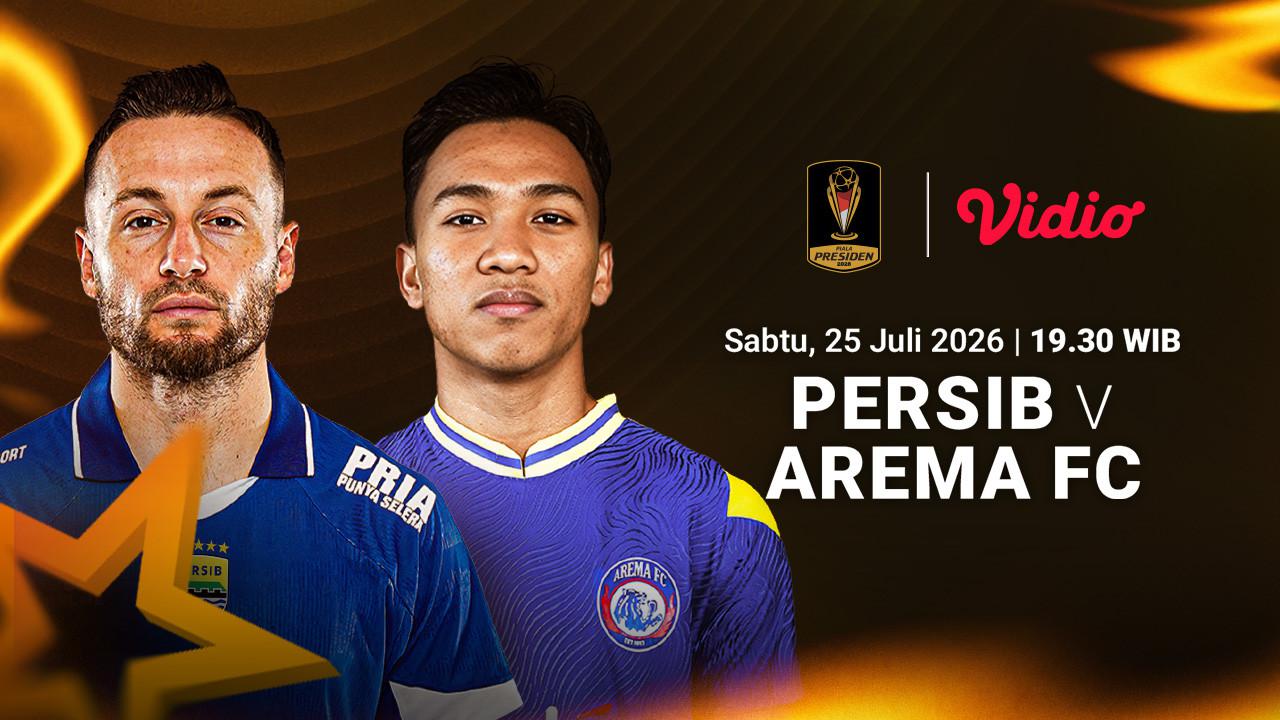 Nonton Persib vs Arema FC - Piala Presiden: Kesiapan Menuju Musim Baru di Vidio
