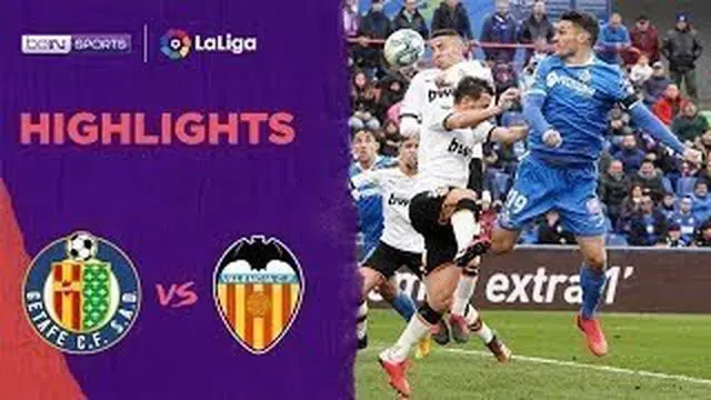 VIDEO: Highlights La Liga, Getafe Naik ke Peringkat Tiga Usai Kalahkan Valencia 3-0