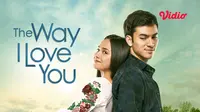 The Way I Love dibintangi oleh Syifa Hadju dan Rizky Nazar hadir di Vidio. (Dok. Vidio)