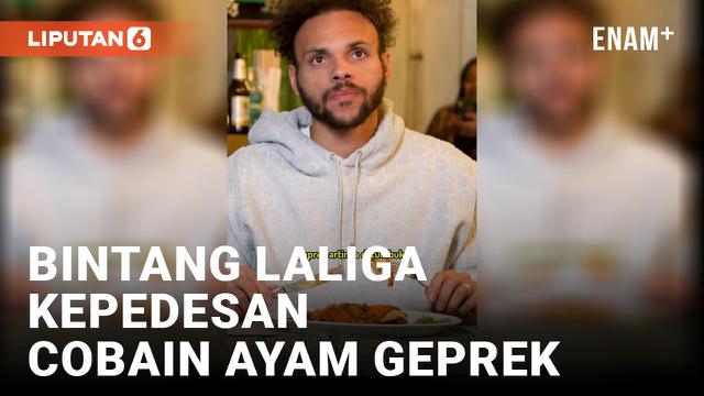 Keringetan, Bintang La Liga Kepedesan Makan Ayam Geprek