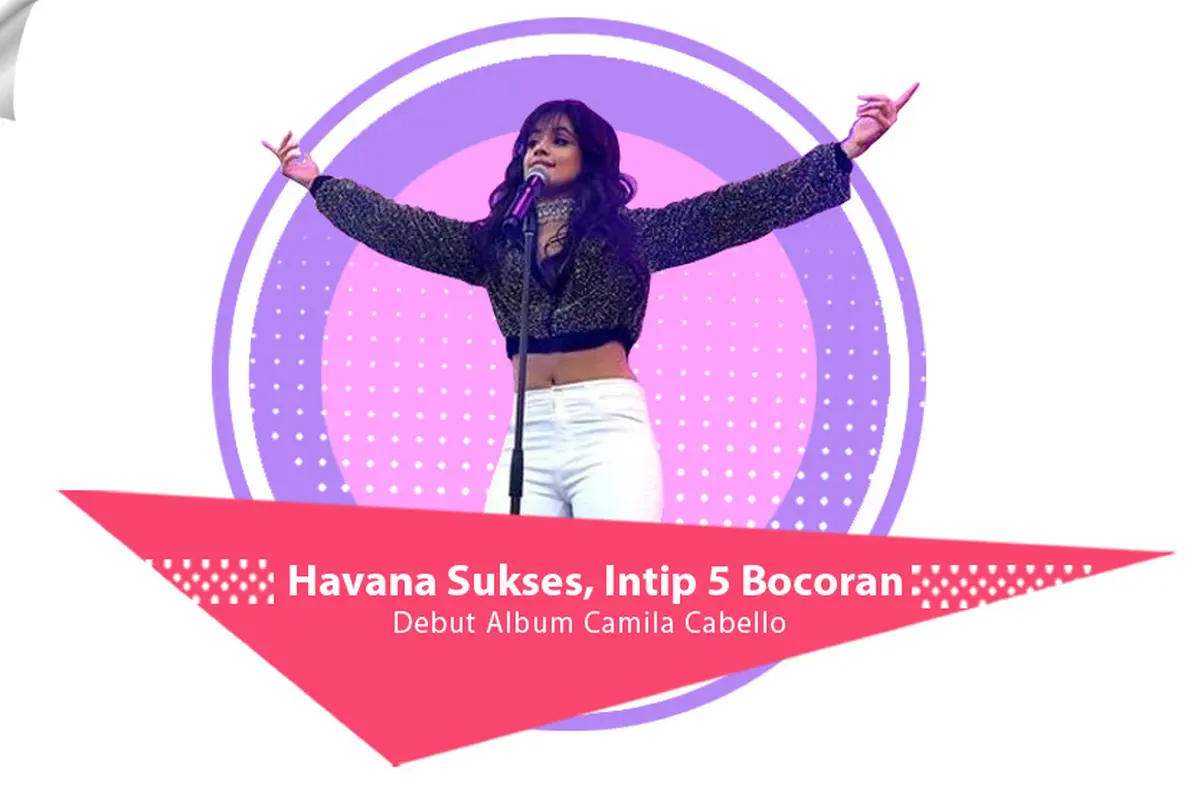 [Bintang] Havana Sukses, Intip 5 Bocoran Debut Album Camila Cabello