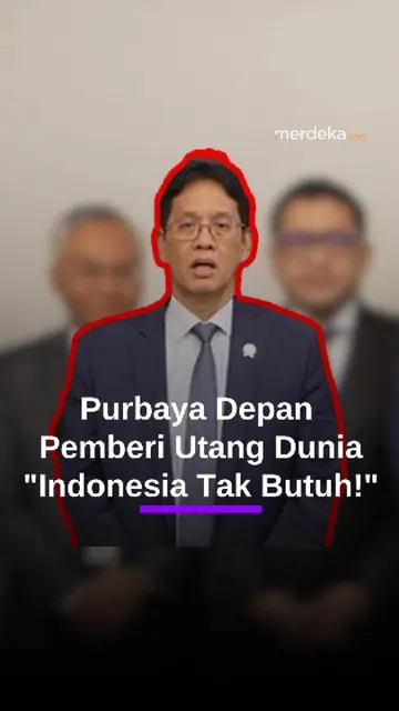 Purbaya Tegas Depan Lembaga Pemberi Utang Dunia: Indonesia Tidak Butuh, Mereka Bingung ...