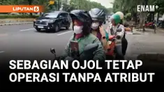 SEBAGIAN PENGEMUDI OJOL TETAP BEROPERASI ANGKUT PENUMPANG TANPA ATRIBUT