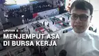 Di tengah sulitnya mendapatkan pekerjaan, memiliki mata pencaharian menjadi impian besar banyak orang. Di hari terakhir pelaksanaan Job Fair di Smesco, Jakarta, ribuan pelamar menjemput asa dengan membawa berkas lamaran.