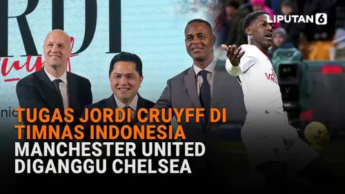 Tugas Jordi Cruyff di Timnas Indonesia, Manchester United Diganggu Chelsea