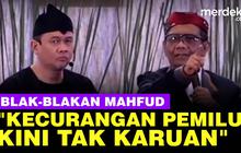 VIDEO: Mahfud Blak-blakan Kecurangan Terjadi Tiap Pemilu: Saat ini Tak Karuan!