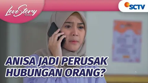 Anisa Jadi Penyebab Hubungan Arik dan Tunangannya Hancur | Love Story The Series - Episode 861
