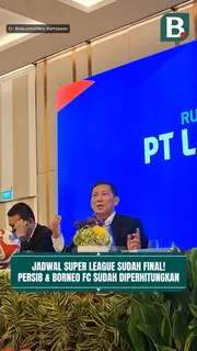 Jadwal Super League sudah final! Persib dan Borneo FC yang tampil di level Asia sudah diperhitungkan