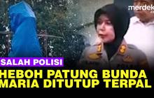 VIDEO: Polisi Akui Salah, Patung Bunda Maria Ditutup Terpal Bukan Kasus Intoleransi