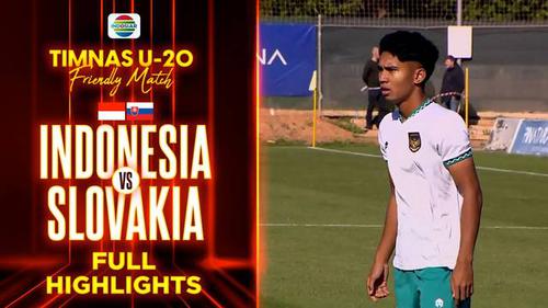 VIDEO: Sempat Unggul, Timnas Indonesia U-20 Akhirnya Kalah dari Slovakia 1-2