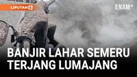 Banjir Lahar Semeru Ganggu Jalur Lalu Lintas Lumajang