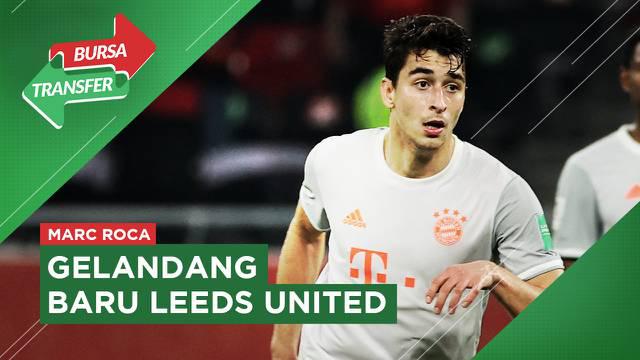 Berita video bursa transfer, Leeds United datangkan Marc Roca dari Bayern Munchen