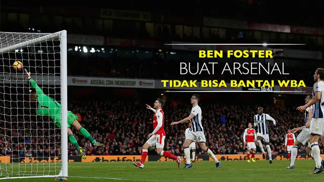 Video penyelamatan-penyelamatan kiper West Bromwich Albion, Ben Foster, saat hadapi Arsenal pada Boxing Day Premier League 2016.