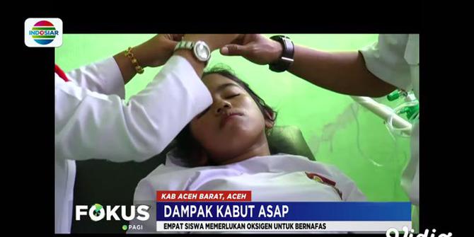 Pingsan Terpapar Kabut Asap, 4 Siswa di Aceh Diberi Bantuan Oksigen