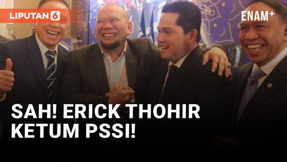 VIDEO: Erick Thohir Ketua Umum Baru PSSI