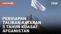 Taliban Persiapkan Perayaan 3 Tahun Berkuasa di Afganistan