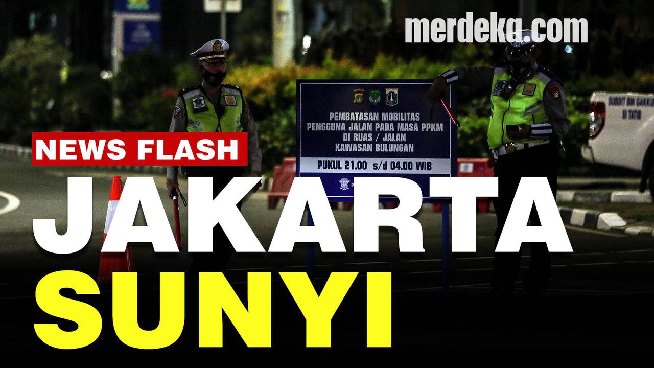 VIDEO : Begini Kondisi Jakarta Usai 10 Jalan dan Kawasan Dibatasi