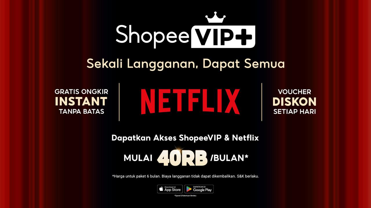 ShopeeVIP+ Hadirkan Pengalaman “Sekali Langganan, Dapat Semua”, Kini Dilengkapi Akses Netflix