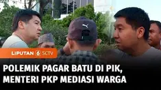 Keberadaan pagar batu yang memisahkan perumahan Pantai Indah Kapuk (PIK 1) dan permukiman warga Kapuk Muara masih menjadi polemik. Untuk menyelesaikan masalah, Menteri Perumahan dan Kawasan Permukiman (PKP) Maruarar Sirait melakukan mediasi antara wa...