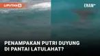 Penampakan Putri Duyung