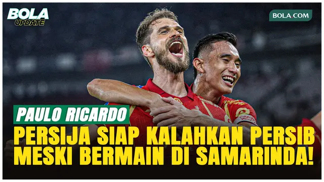 Paulo Ricardo Tegaskan, Persija Tetap Siap Hajar Persib Meski Main di Samarinda