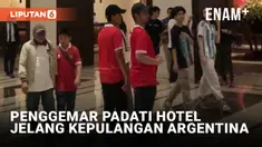 Penginapan Timnas Argentina Dipadati Pendukung Pasca Laga Kontra Indonesia