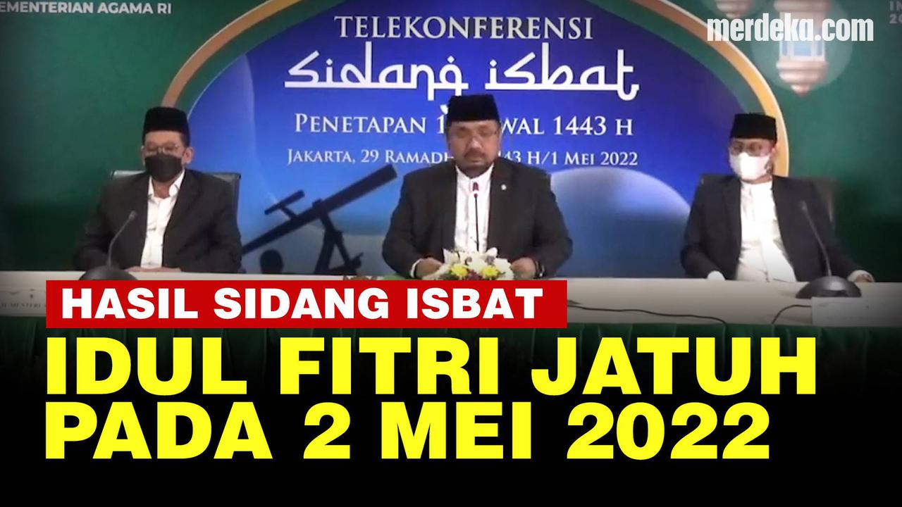VIDEO: Hasil Sidang Isbat, Hari Raya Idul Fitri Jatuh pada 2 Mei 2022