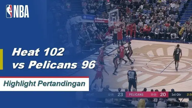 Cuplikan Hasil Pertandingan NBA : Heat 102 VS Pelicans 96