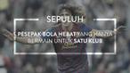 Video 10 pesepak bola hebat yang hanya bermain untuk satu klub seperti Carles Puyol dan lainnya.