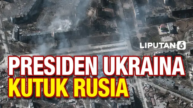 VIDEO: Presiden Ukraina Kutuk Kondisi Tak Manusiawi di Mariupol