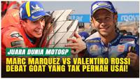 VIDEO: Marc Marquez Samai Gelar Valentino Rossi, Perdebatan GOAT MotoGP Memanas Lagi