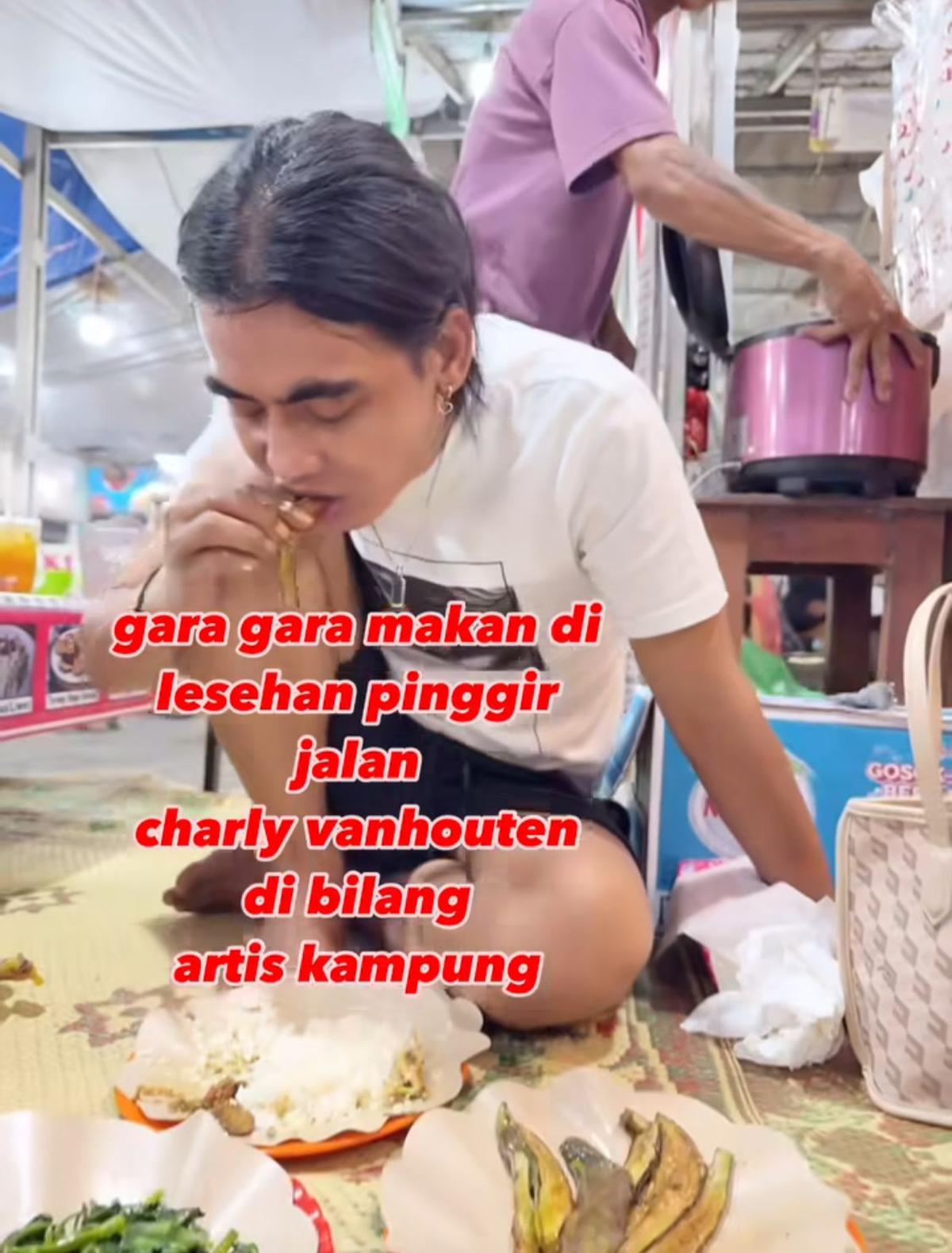 Charly Van Houten Makan di Kaki Lima, Netizen Heboh Sebut 'Artis Kampung', Apa Alasannya?