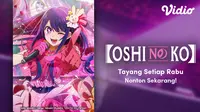 Nonton anime terbaru Oshi No Ko di layanan streaming Vidio (Dok. Vidio)