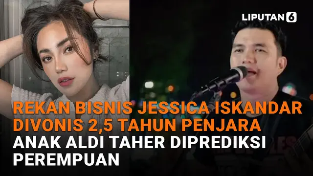 Rekan Bisnis Jessica Iskandar Divonis 2,5 Tahun Penjara, Anak Aldi Taher Diprediksi Perempuan