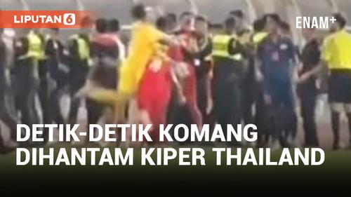 VIDEO: Kiper Thailand Pukul Komang Teguh di Final Cabor Sepak Bola SEA Games 2023