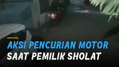 Terekam kamera cctv aksi pencurian motor di depan Masjid.