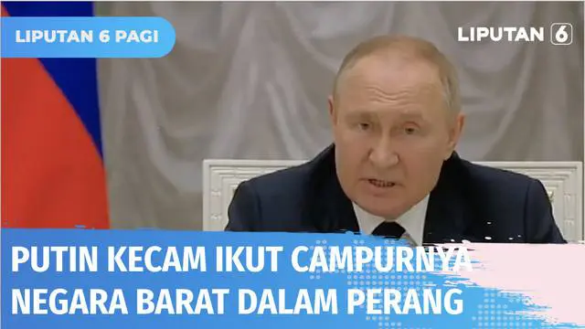 VIDEO: Tantang Barat Kalahkan Rusia, Putin: Kami Belum Memulai Perang Sesungguhnya di Ukraina