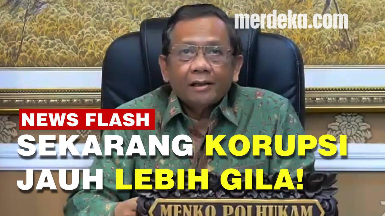 VIDEO : Mahfud MD Sebut Korupsi Sekarang Lebih Gila dari Zaman Orde Baru