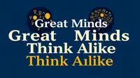 Understanding Great Minds Think Alike Full Quote and Other Famous Sayings