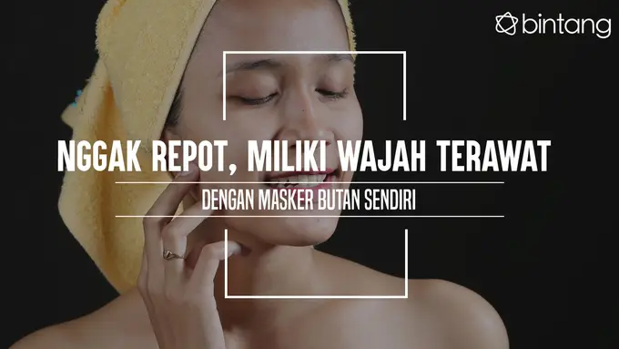 Nggak Repot, Miliki Wajah Terawat dengan Masker Butan Sendiri